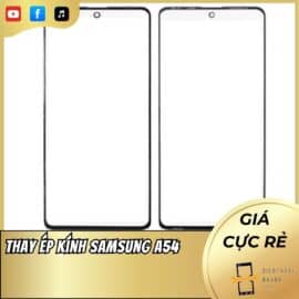 Thay Ép Kính Samsung A54