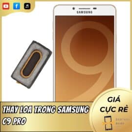 Thay Loa Trong Samsung C9 Pro