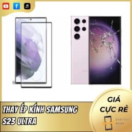 Thay Ép Kính Samsung S23 Ultra
