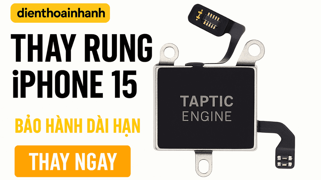 Thay Rung iPhone 15 Chính Xác – Rung Mạnh, Sửa Lấy Liền