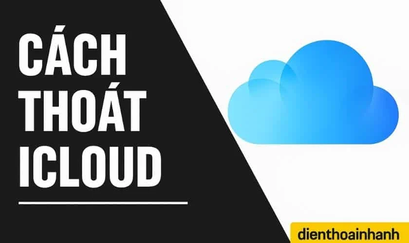 | Tháng 12 2025 Cách Thoát iCloud Trên iPhone, iPad, MacBook Đơn Giản Từ A-Z