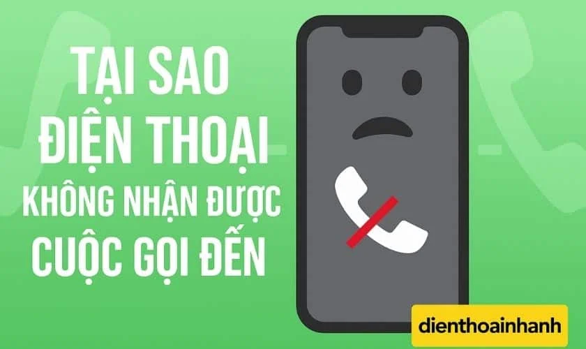 Tại Sao Điện Thoại Không Nhận Được Cuộc Gọi Đến? Do Đâu ?