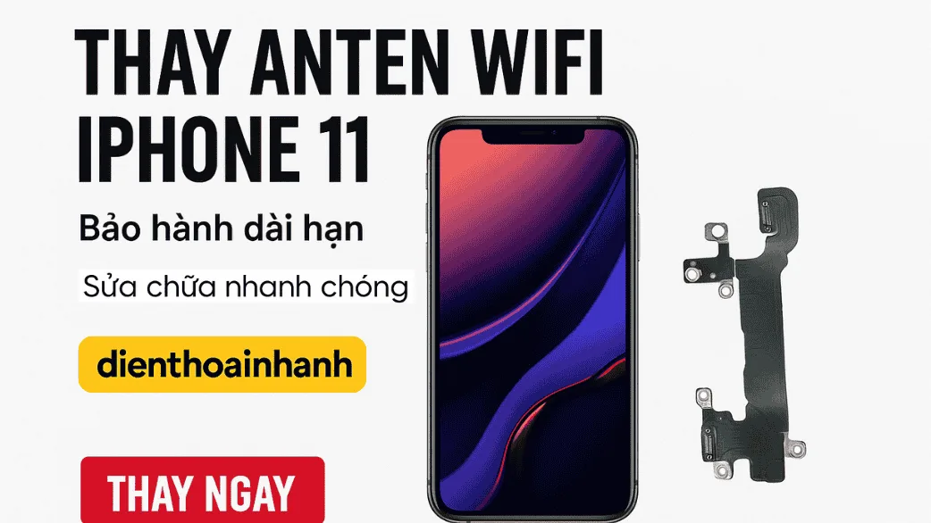 Thay Anten WiFi iPhone 11 Chất Lượng – Giá Rẻ – Lấy Ngay