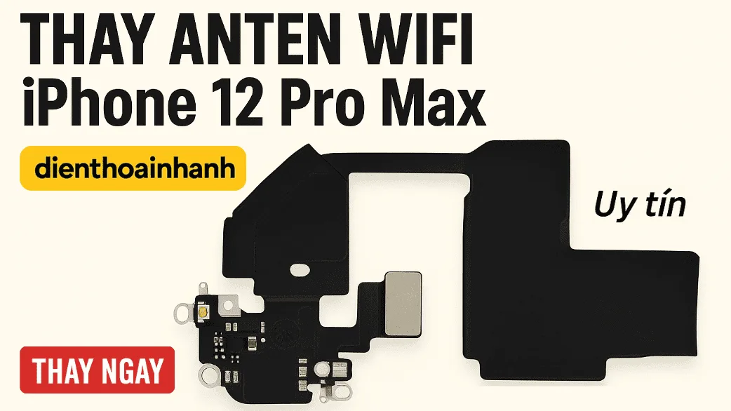 Chi phí có bao gồm công thay anten wifi iPhone 12 Pro Max và bảo hành không?