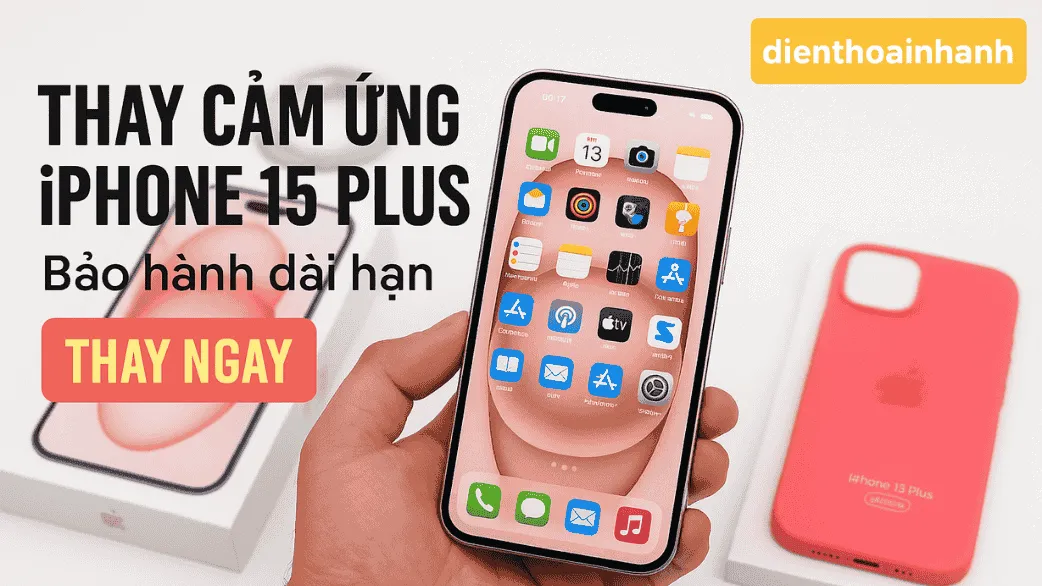 Thay cảm ứng iPhone 15 Plus có ảnh hưởng gì đến máy không?