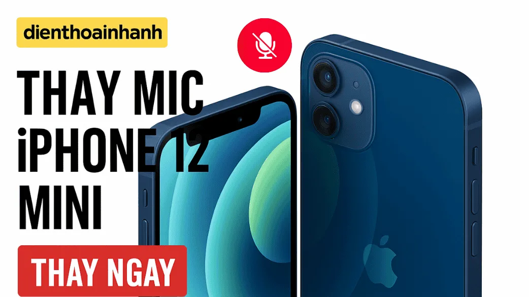| Tháng 12 2025 Thay Mic iPhone 12 Mini – Âm Rõ Từng Lời, Sửa Nhanh Gọn