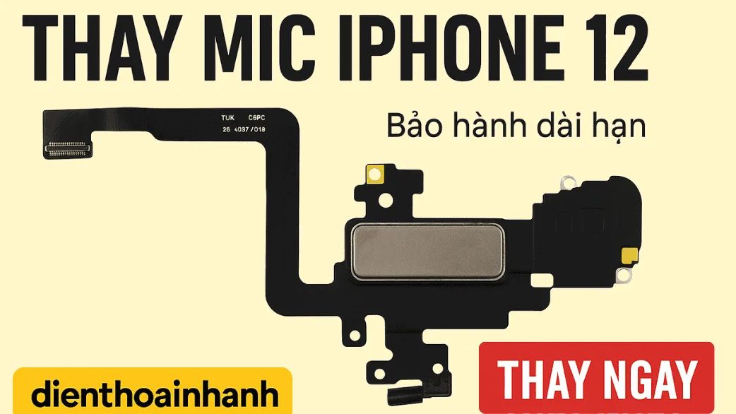 Thay Mic iPhone 12 – Ghi Âm Rõ, Gọi Thoại Sắc Nét Như Mới