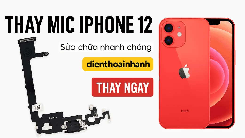Mic lỗi chẳng còn lo – Đây là quy trình thay mic iPhone 12 chuẩn chỉnh nhất