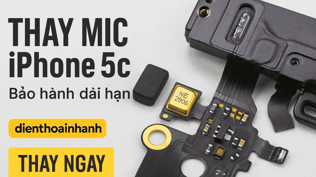 Thay Mic iPhone 5C Chính Hãng, Sửa Nhanh Giá Hợp Lý