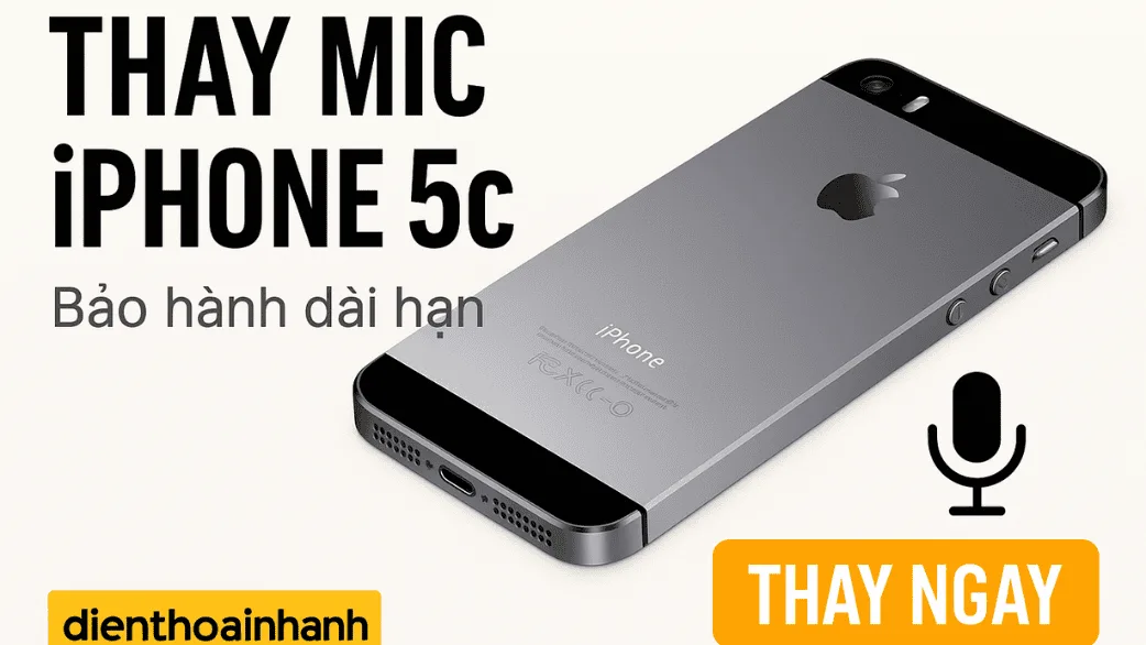 Dấu Hiệu Nhận Biết Mic iPhone 5C Bị Hỏng