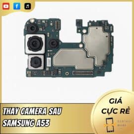 Thay Camera Sau Samsung A53
