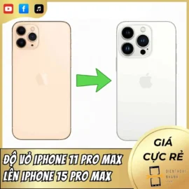 Độ Vỏ iPhone 11 Pro Max Lên iPhone 15 Pro Max