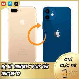 Độ Vỏ iPhone 7 Plus Lên iPhone 12