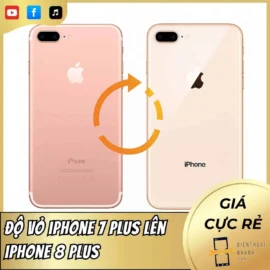 Độ Vỏ iPhone 7 Plus Lên iPhone 8 Plus