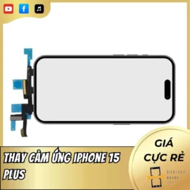 Thay Cảm Ứng iPhone 15 Plus Giá tốt, Bảo Hành Rõ Ràng