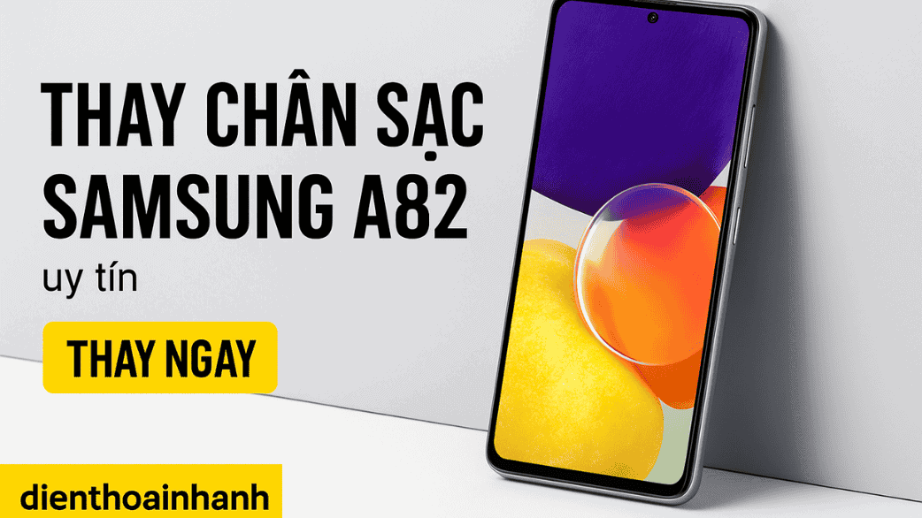 | Tháng mười một 2025 Thay Chân Sạc Samsung A82 Lấy Liền, Giữ Máy Luôn Ổn Định