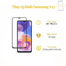 Thay Ép Kính Samsung A23