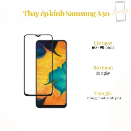 Thay Ép Kính Samsung A30