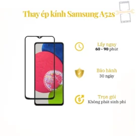 Thay Ép Kính Samsung A52s