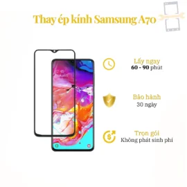 Thay Ép Kính Samsung A70