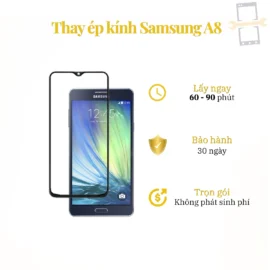 Thay Ép Kính Samsung A8
