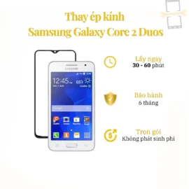 Thay Ép Kính Samsung Galaxy Core 2 Duos