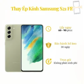 Thay Ép Kính Samsung S21 FE