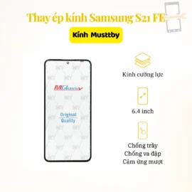 Thay Ép Kính Samsung S21 FE Musttby