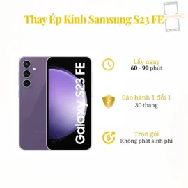 Thay Ép Kính Samsung S23 FE