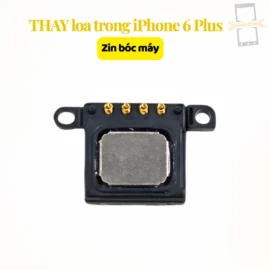 Thay loa trong iPhone 6 plus zin bóc máy