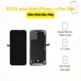 Thay màn hình iPhone 12 Pro Max zin bóc máy