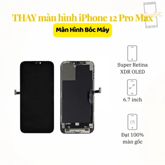Thay màn hình iPhone 12 Pro Max zin bóc máy