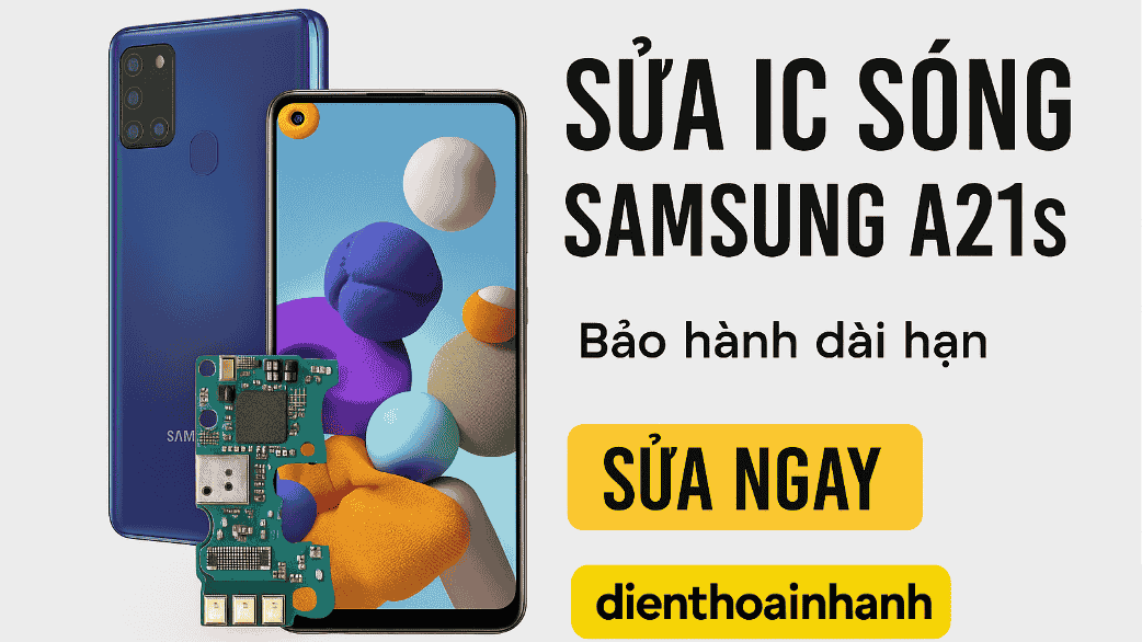 Sửa IC Sóng Samsung A21s Uy Tín – Khắc Phục Sóng Yếu