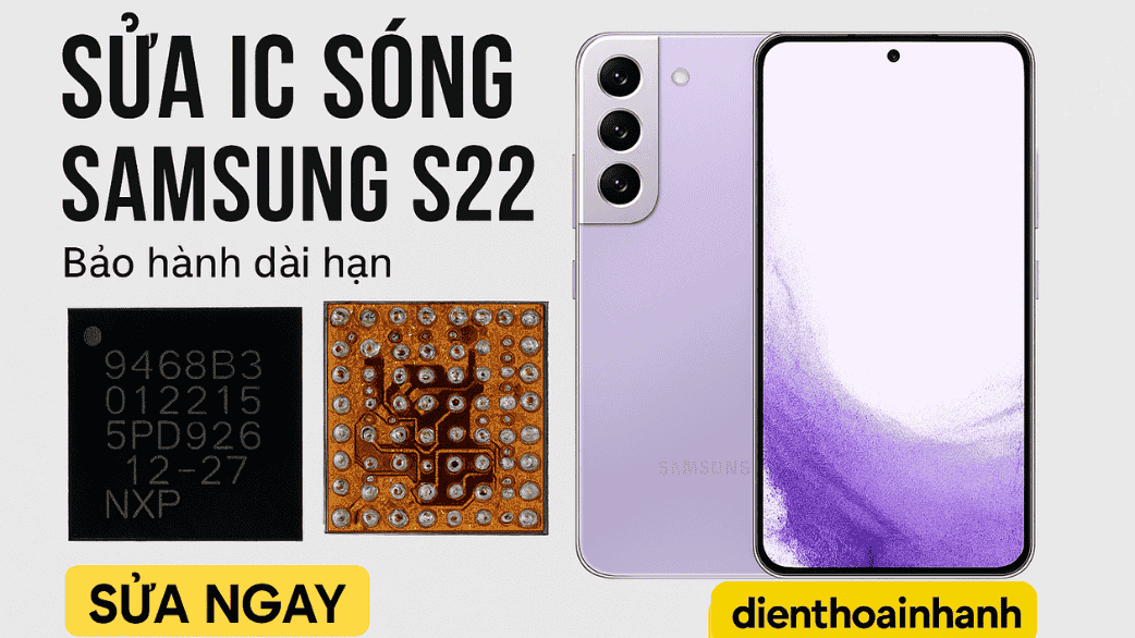 | Tháng mười một 2025 Sửa IC Sóng Samsung S22 Không Nhận SIM – Uy Tín
