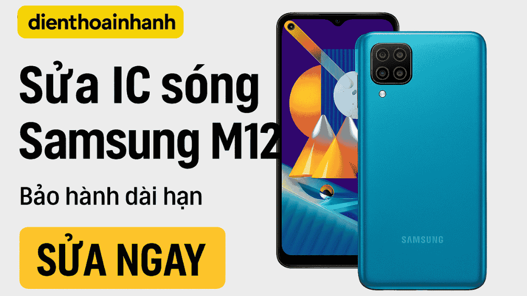 | Tháng 1 2026 Sửa IC Sóng Samsung M12 - Cam Kết Linh Kiện Chính Hãng