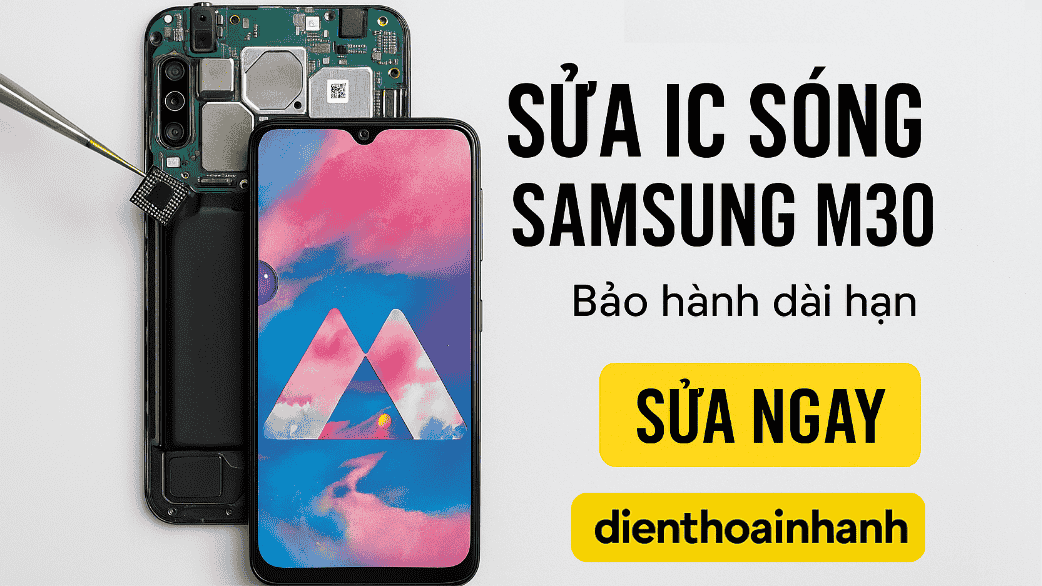 | Tháng 1 2026 Sửa IC Sóng Samsung M30 - Xử Lý Sóng Yếu Nhanh Chóngv