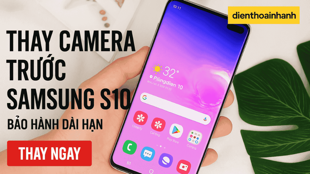 Thay Camera Trước Samsung S10 Nhanh Chóng Tại Điện Thoại Nhanh