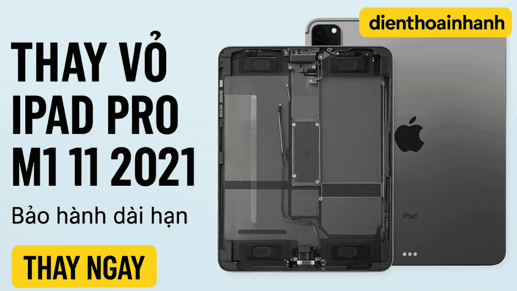 Giá Thay Vỏ iPad Pro M1 11 2021 Hiện Nay Là Bao Nhiêu?
