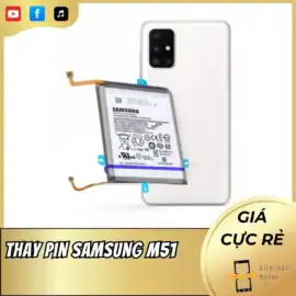 Thay Pin Samsung M51 Chính Hãng Giá Rẻ, Lấy Ngay 30 Phút
