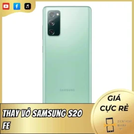 Thay vỏ Samsung S20 FE Lấy Liền – Đúng Kỹ Thuật, Uy Tín
