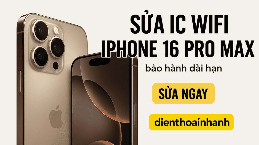 Thay IC Wifi iPhone 16 Pro Max Giá Bao Nhiêu?