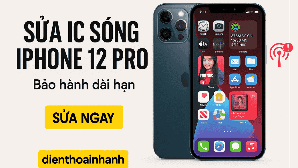 | Tháng 1 2026 Sửa IC Sóng iPhone 12 Pro – Khôi Phục Kết Nối Mạnh Mẽ