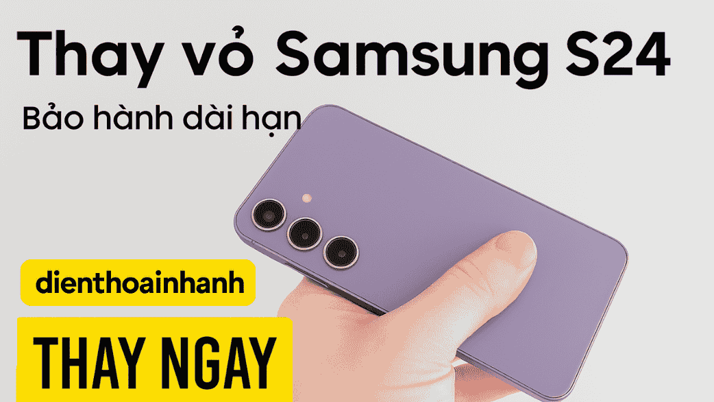 Quy trình thay vỏ Samsung S24 tại Điện Thoại Nhanh