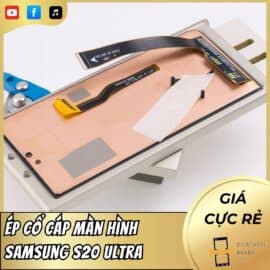Ép Cổ Cáp Màn Hình Samsung S20 Ultra