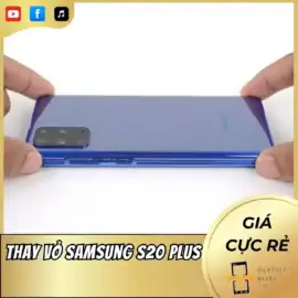 Thay Vỏ Samsung S20 Plus