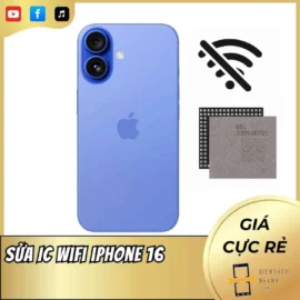 Sửa IC Wifi iPhone 16 Uy Tín, Minh Bạch Tại Điện Thoại Nhanh