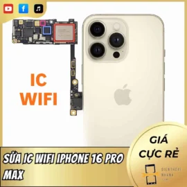 Sửa IC Wifi iPhone 16 Pro max