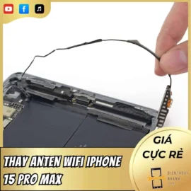 Thay Anten Wifi iPhone 15 Pro Max, Lướt Nhanh Như Máy Mới!