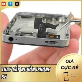 Thay Cáp Nguồn iPhone SE – Giải Pháp Khắc Phục Lỗi Nguồn