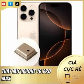 Thay Mic iPhone 16 Pro Max